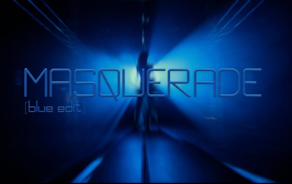 Masquerade [blue edit] music video